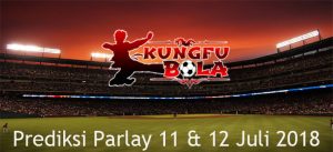 prediksi parlay 11 dan 12 juli 2018