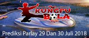 prediksi parlay 29 dan 30 juli 2018