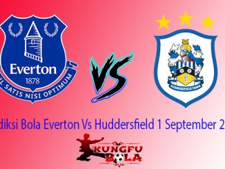Prediksi Bola Everton Vs Huddersfield 1 September 2018