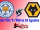 leicester city vs wolves