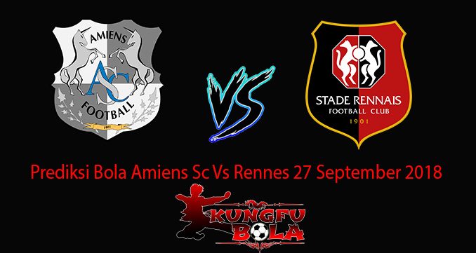 Prediksi Bola Amiens Sc Vs Rennes 27 September 2018