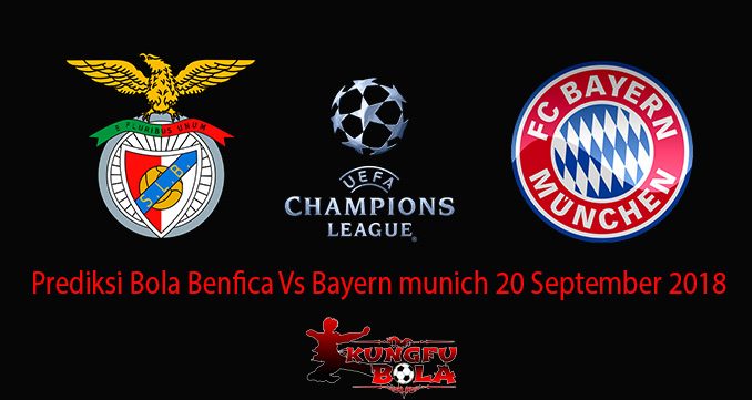 Prediksi Bola Benfica Vs Bayern munich 20 September 2018