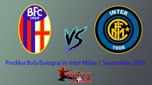 Prediksi Bola Bologna Vs Inter Milan 1 September 2018