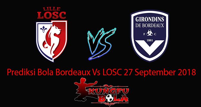 Prediksi Bola Bordeaux Vs LOSC 27 September 2018