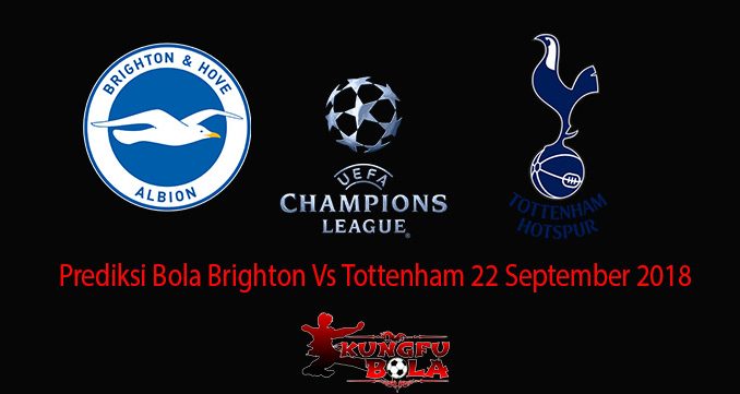 Prediksi Bola Brighton Vs Tottenham 22 September 2018
