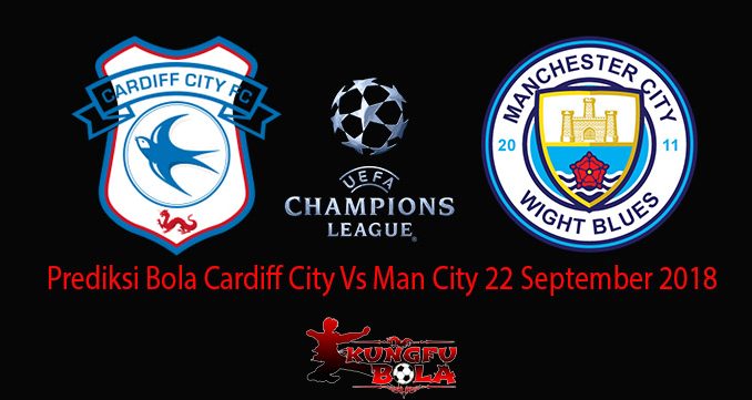 Prediksi Bola Cardiff City Vs Man City 22 September 2018