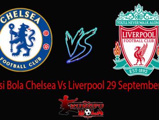 Prediksi Bola Chelsea Vs Liverpool 29 September 2018