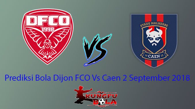Prediksi Bola Dijon FCO Vs Caen 2 September 2018