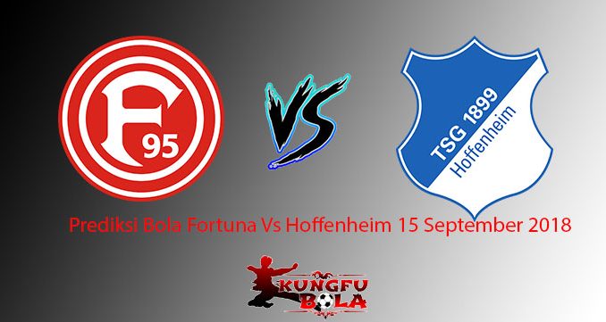 Prediksi Bola Fortuna Vs Hoffenheim 15 September 2018