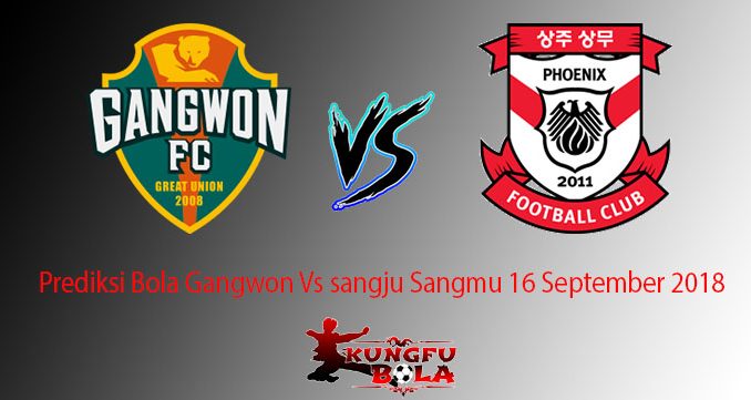 Prediksi Bola Gangwon Vs sangju Sangmu 16 September 2018