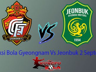 Prediksi Bola Gyeongnam Vs Jeonbuk 2 September 2018