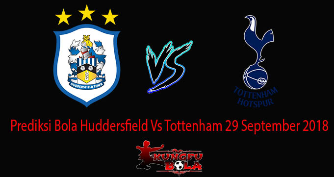 Prediksi Bola Huddersfield Vs Tottenham 29 September 2018