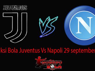 Prediksi Bola Juventus Vs Napoli 29 september 2018