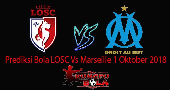 Prediksi Bola LOSC Vs Marseille 1 Oktober 2018