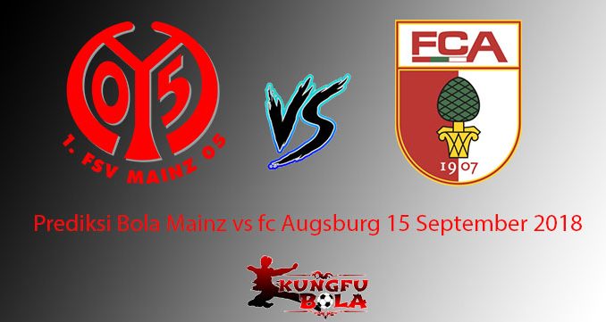 Prediksi Bola Mainz vs fc Augsburg 15 September 2018