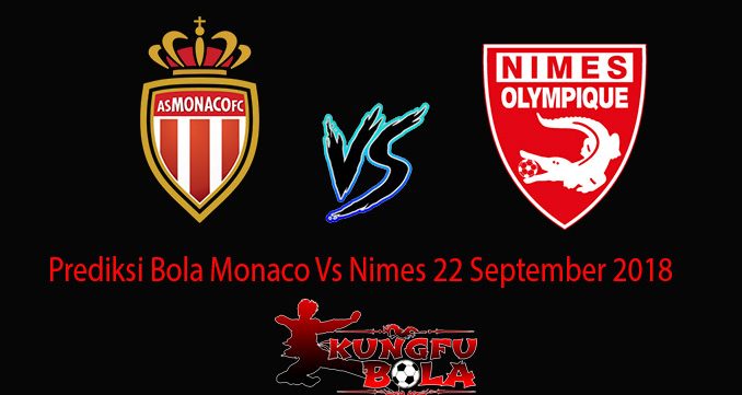 Prediksi Bola Monaco Vs Nimes 22 September 2018