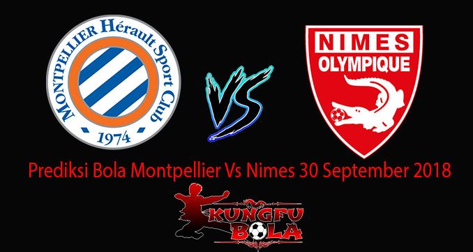 Prediksi Bola Montpellier Vs Nimes 30 September 2018