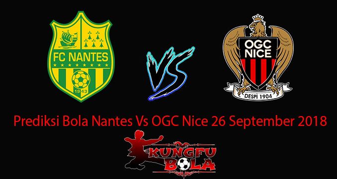 Prediksi Bola Nantes Vs OGC Nice 26 September 2018