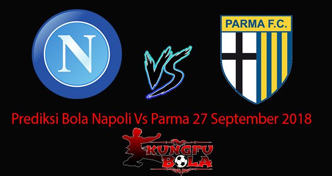 Prediksi Bola Napoli Vs parma 27 September 2018