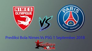 Prediksi Bola Nimes Vs PSG 1 September 2018