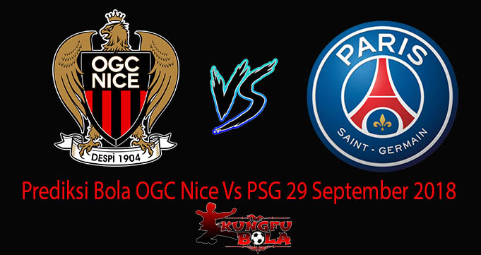 Prediksi Bola OGC Nice Vs PSG 29 September 2018