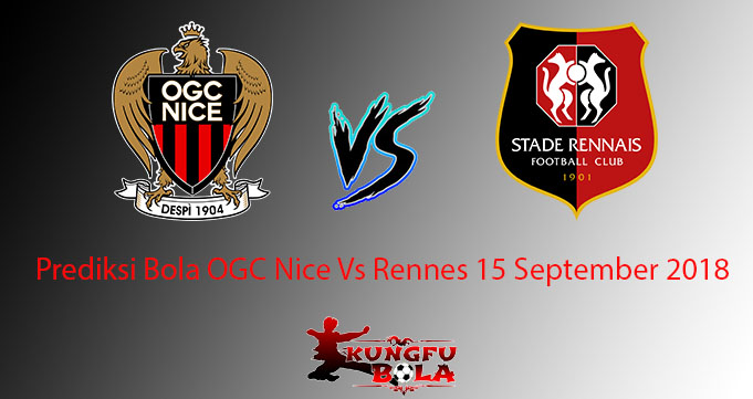 Prediksi Bola OGC Nice Vs Rennes 15 September 2018