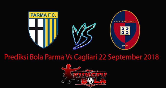 Prediksi Bola Parma Vs Cagliari 22 September 2018
