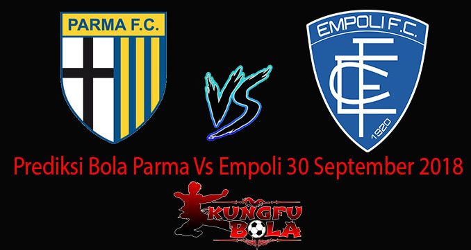 Prediksi Bola Parma Vs Empoli 30 September 2018
