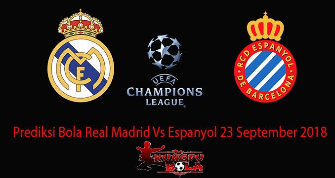 Prediksi Bola Real Madrid Vs Espanyol 23 September 2018