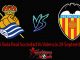 Prediksi Bola Real Sociedad Vs Valencia 29 September 2018