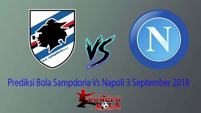 Prediksi Bola Sampdoria Vs Napoli 3 September 2018