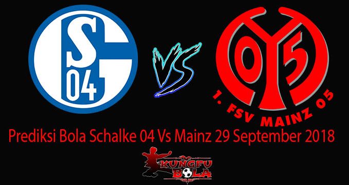 Prediksi Bola Schalke 04 Vs Mainz 29 September 2018