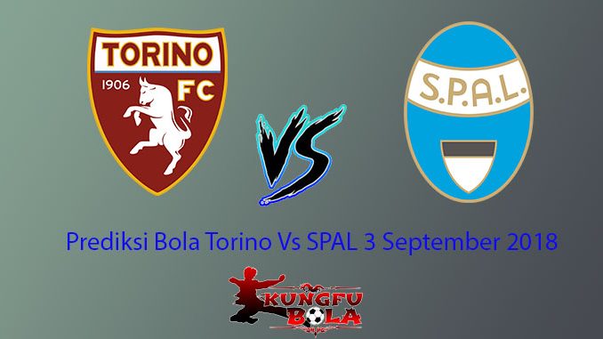 Prediksi Bola Torino Vs SPAL 3 September 2018