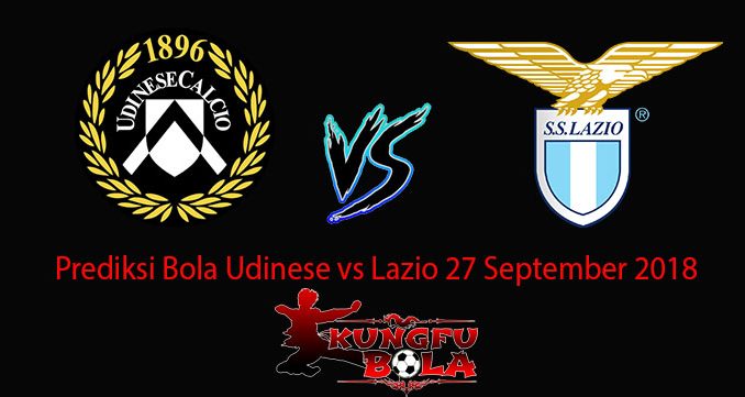 Prediksi Bola Udinese vs Lazio 27 September 2018