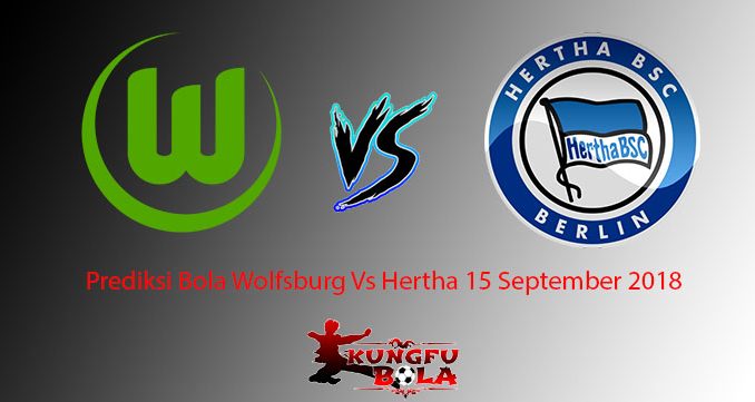 Prediksi Bola Wolfsburg Vs Hertha 15 September 2018