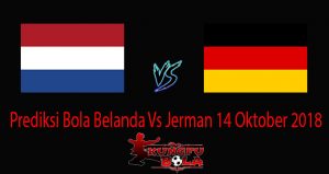 Prediksi Bola Belanda Vs Jerman 14 Oktober 2018