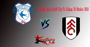 Prediksi Bola Cardiff City Vs Fulham 20 Oktober 2018