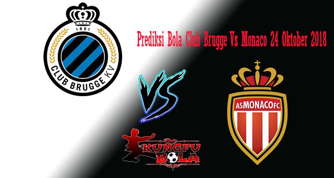 Prediksi Bola Club Brugge Vs Monaco 24 Oktober 2018