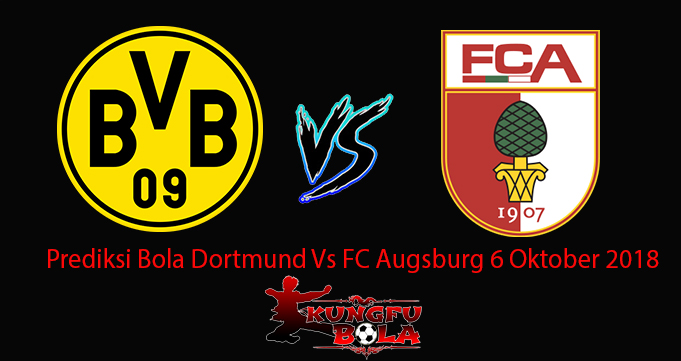 Prediksi Bola Dortmund Vs FC Augsburg 6 Oktober 2018
