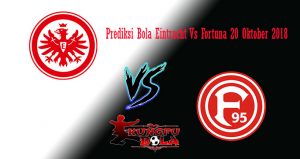 Prediksi Bola Eintracht Vs Fortuna 20 Oktober 2018