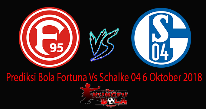 Prediksi Bola Fortuna Vs Schalke 04 6 Oktober 2018