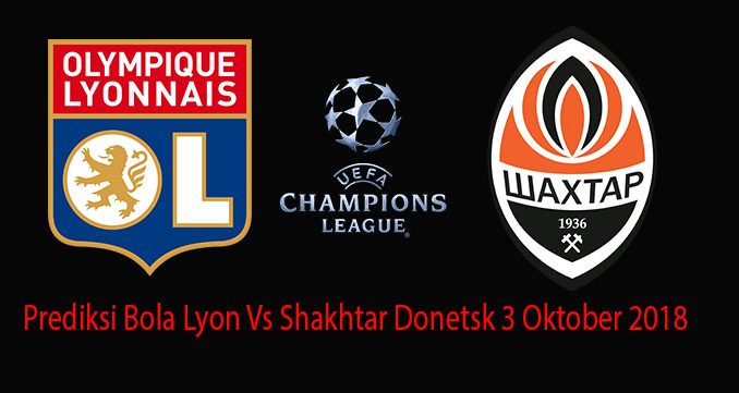 Prediksi Bola Lyon Vs Shakhtar Donetsk 3 Oktober 2018