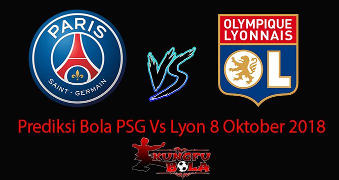 Prediksi Bola PSG Vs Lyon 8 Oktober 2018