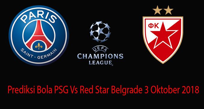 Prediksi Bola PSG Vs Red Star Belgrade 3 Oktober 2018