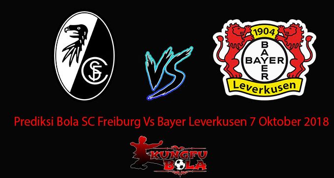 Prediksi Bola SC Freiburg Vs Bayer Leverkusen 7 Oktober 2018