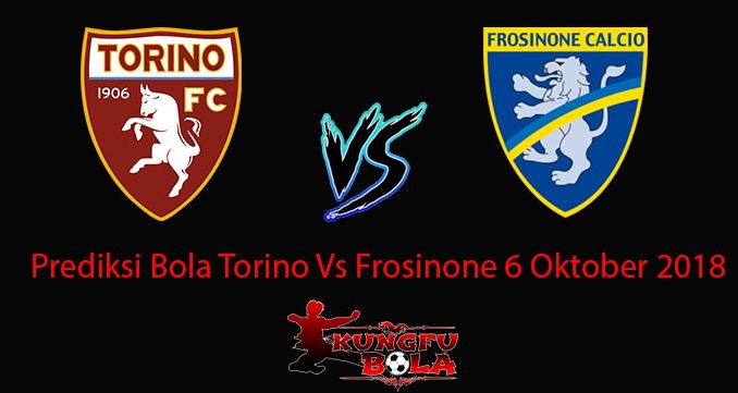 Prediksi Bola Torino Vs Frosinone 6 Oktober 2018