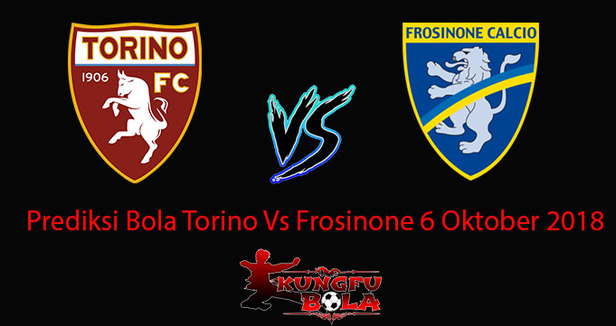 Prediksi Bola Torino Vs Frosinone 6 Oktober 2018