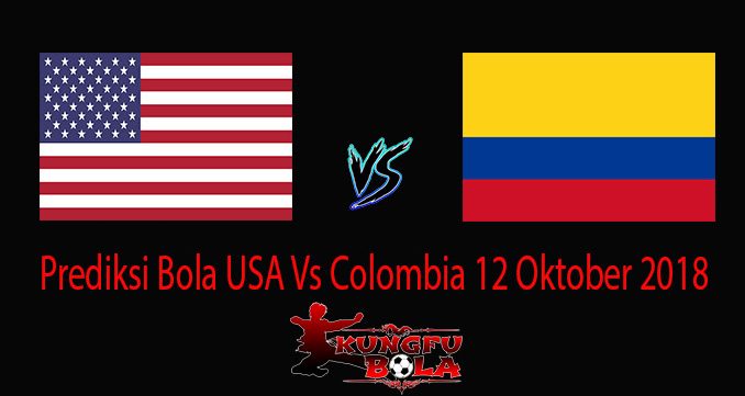 Prediksi Bola USA Vs Colombia 12 Oktober 2018