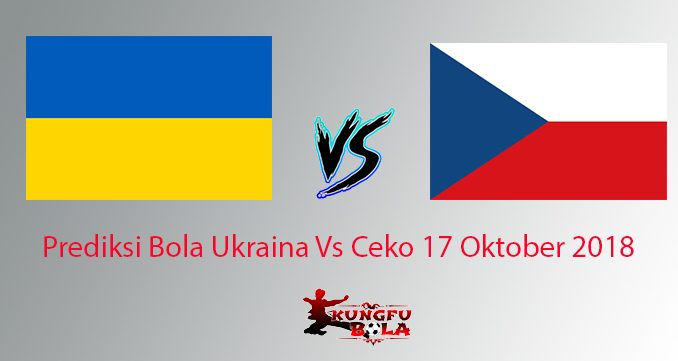 Prediksi Bola Ukraina Vs Ceko 17 Oktober 2018