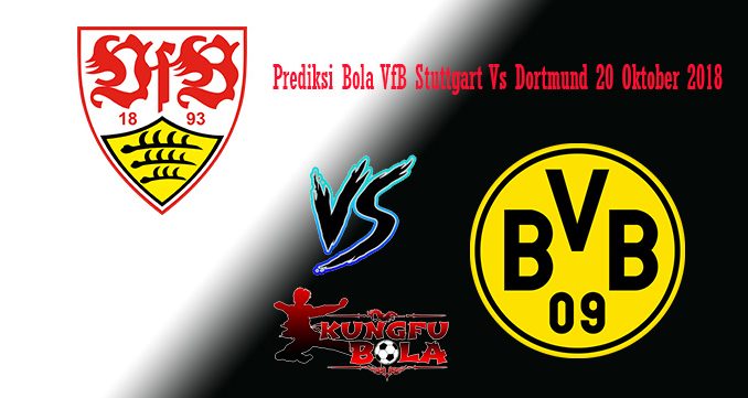 Prediksi Bola VfB Stuttgart Vs Dortmund 20 Oktober 2018